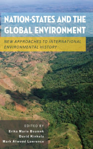 Nation-States and the Global Environment: New Approaches to International Environmental History