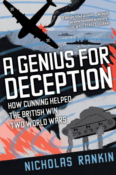 A Genius for Deception: How Cunning Helped the British Win Two World Wars