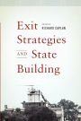 Exit Strategies and State Building