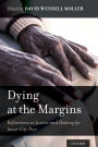 Dying at the Margins: Reflections on Justice and Healing for Inner-City Poor