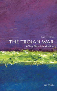 Title: The Trojan War: A Very Short Introduction, Author: Eric H. Cline
