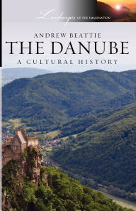 Title: The Danube: A Cultural History, Author: Andrew Beattie