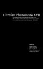 Ultrafast Phenomena XVII: Proceedings of the 17th International Conference,The Silvertree Hotel and Snowmass Conference Center, Snowmass, Colorado, United States, July 18-23, 2010