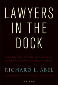 Title: Lawyers in the Dock, Author: Richard L. Abel