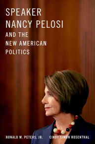 Title: Speaker Nancy Pelosi and the New American Politics, Author: Ronald M. Peters