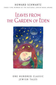 Title: Leaves from the Garden of Eden, Author: Howard Schwartz