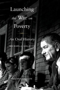 Title: Launching the War on Poverty: An Oral History, Author: Michael L. Gillette