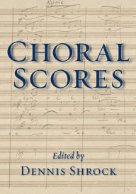 Title: Choral Scores, Author: Dennis Shrock