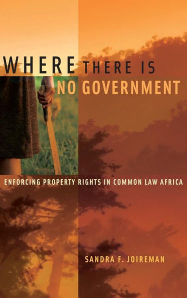 Where There is No Government: Enforcing Property Rights in Common Law Africa