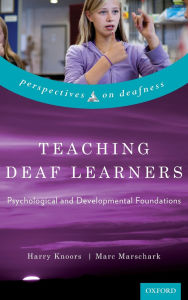Teaching Deaf Learners: Psychological and Developmental Foundations