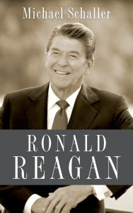Title: Ronald Reagan, Author: Michael Schaller