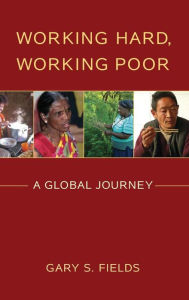 Title: Working Hard, Working Poor: A Global Journey, Author: Gary S. Fields