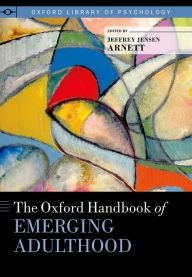 Title: The Oxford Handbook of Emerging Adulthood, Author: Jeffrey Jensen Arnett
