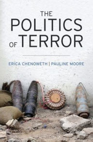 Title: The Politics of Terror / Edition 1, Author: Erica Chenoweth