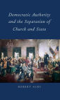 Democratic Authority and the Separation of Church and State