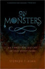 On Monsters: An Unnatural History of Our Worst Fears