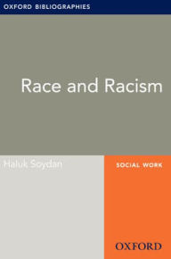 Title: Race and Racism: Oxford Bibliographies Online Research Guide, Author: Haluk Soydan