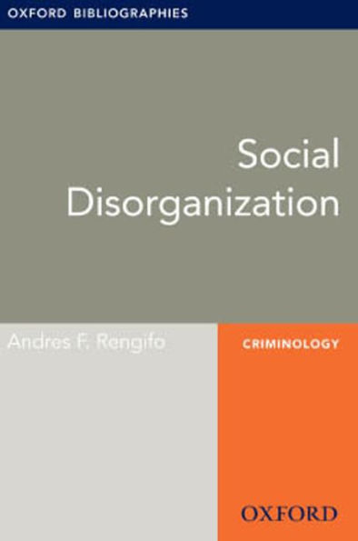 Social Disorganization: Oxford Bibliographies Online Research Guide