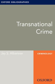 Title: Transnational Crime: Oxford Bibliographies Online Research Guide, Author: Jay S. Albanese