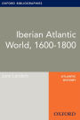 Iberian Atlantic World, 1600-1800: Oxford Bibliographies Online Research Guide