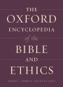 The Oxford Encyclopedia of the Bible and Ethics: Two-Volume Set
