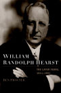 William Randolph Hearst: The Later Years, 1911-1951