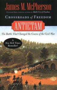 Title: Crossroads of Freedom: Antietam, Author: James M. McPherson