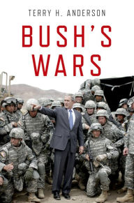 Title: Bush's Wars, Author: Terry H. Anderson