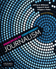 Principles of Convergent Journalism / Edition 2