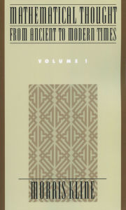 Title: Mathematical Thought From Ancient to Modern Times, Volume 1, Author: Morris Kline