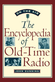 On the Air: The Encyclopedia of Old-Time Radio