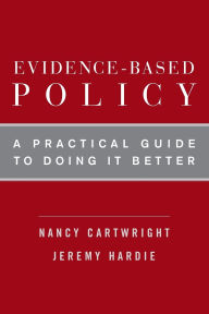 Evidence-Based Policy: A Practical Guide to Doing It Better