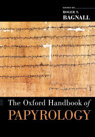 Title: The Oxford Handbook of Papyrology, Author: Roger S. Bagnall