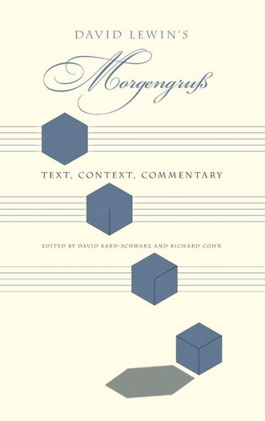 David Lewin's Morgengruï¿½: Text, Context, Commentary