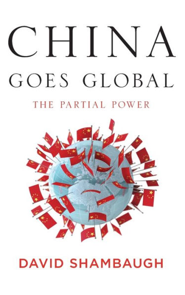 China Goes Global: The Partial Power