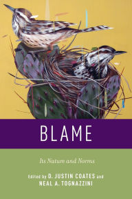 Title: Blame: Its Nature and Norms, Author: D. Justin Coates
