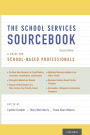 The School Services Sourcebook, Second Edition: A Guide for School-Based Professionals / Edition 2