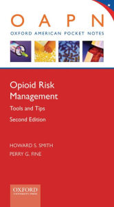 Title: Opioid Risk Management: Tools and Tips, Author: Howard S. Smith