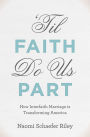 'Til Faith Do Us Part: How Interfaith Marriage is Transforming America