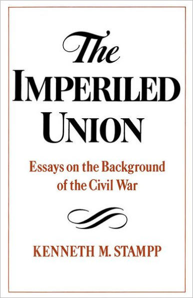 The Imperiled Union: Essays on the Background of the Civil War