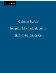 Title: Quincas Borba, Author: Joaquim Maria Machado de Assis