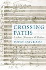 Crossing Paths: Schubert, Schumann, and Brahms