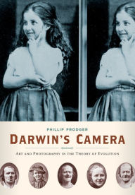 Title: Darwin's Camera: Art and Photography in the Theory of Evolution, Author: Phillip Prodger