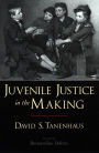 Juvenile Justice in the Making