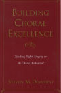 Building Choral Excellence: Teaching Sight-Singing in the Choral Rehearsal