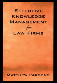 Title: Effective Knowledge Management for Law Firms, Author: Matthew Parsons