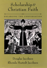 Title: Scholarship and Christian Faith: Enlarging the Conversation, Author: Douglas Jacobsen