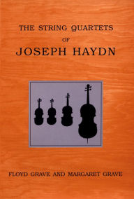Title: The String Quartets of Joseph Haydn, Author: Floyd Grave