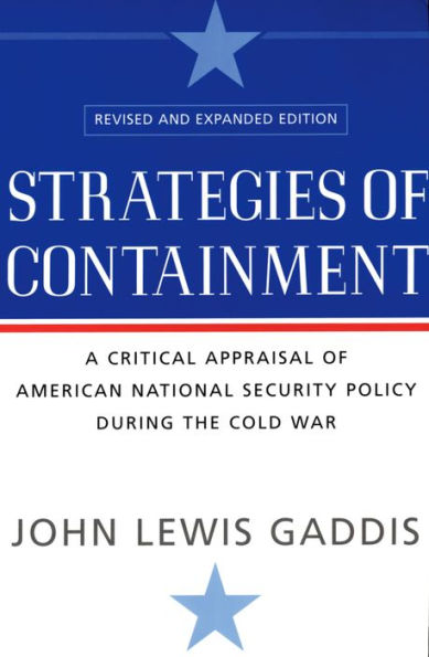 Strategies of Containment: A Critical Appraisal of American National Security Policy during the Cold War