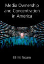 Media Ownership and Concentration in America